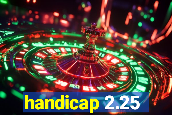 handicap 2.25